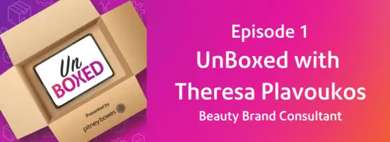 Episode 1: UnBoxed with Theresa Plavoukos, Beauty Brand Consultant